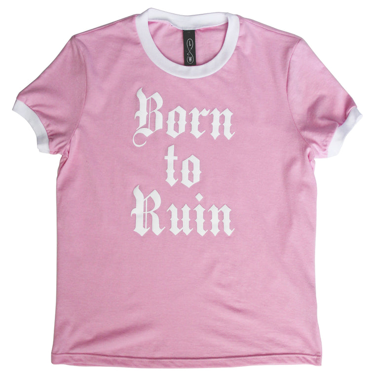 Born To Ruin Pink Fitted Ringer